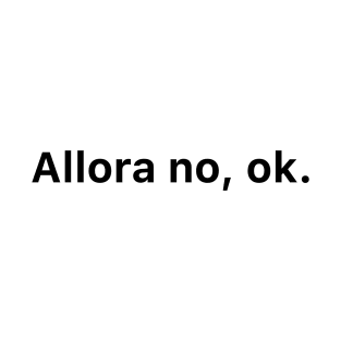 Allora no, ok. - Vintage - Cat T-Shirt