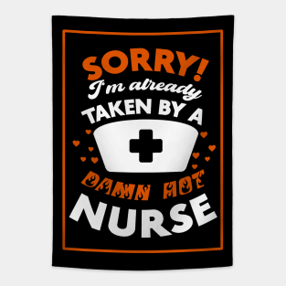 Sorry! I'm Already Taken By A Damn Hot Nurse (Orange & White) Tapestry