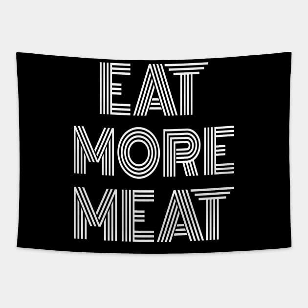 EAT MORE MEAT Stylish Carnivore Funny Retro Art Deco Design Tapestry by CarnivoreMerch