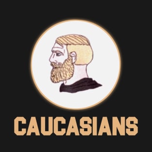 Caucasians T-Shirt