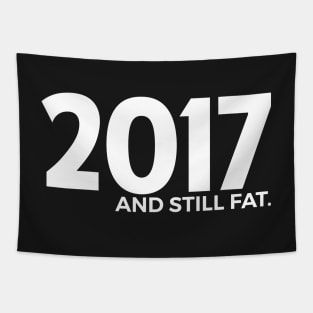 2017 and still fat Tapestry