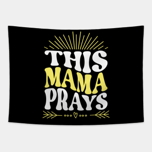 This Mama Prays Tapestry