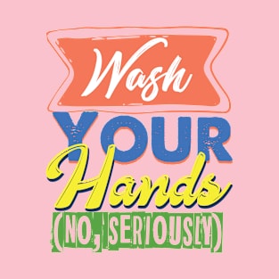 Wash your Hands T-Shirt