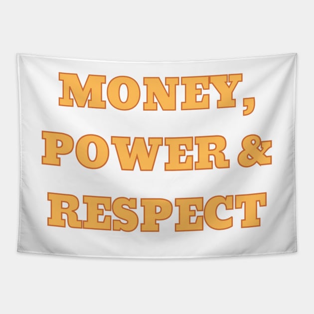 Money, power & respect Tapestry by Rondeboy