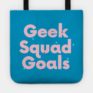 Geek Squad Goals Tote