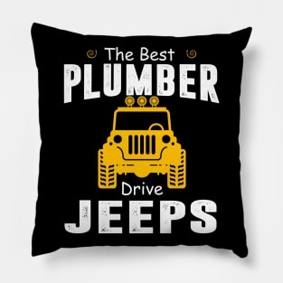 The Best Plumber Drive Jeeps Jeep Lover Pillow