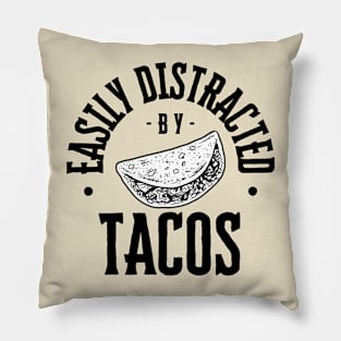 Easily Distracted By Tacos Funny Pillow