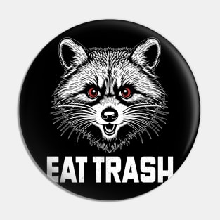 Eat trash angry raccoon Pin