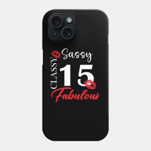 Sassy classy fabulous 15, 15th birth day shirt ideas,15th birthday, 15th birthday shirt ideas for her, 15th birthday shirts Phone Case