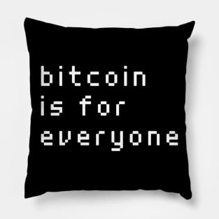 bitcoin is for everyone Pillow