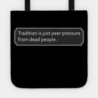 Peer Pressure Tradition Tote