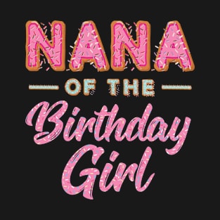 Cute Donut Nana Birthday Girl Sweet Family Donut Birthday T-Shirt