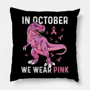 In October We Wear Pink Breast Cancer T-rex Dino Kids Toddler Pillow