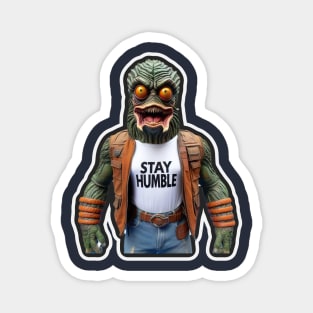 Stay humbled Magnet