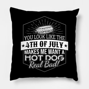 You look like the 4th of July hot dog lover Pillow