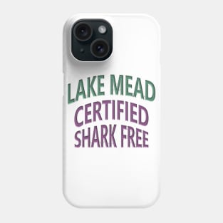 Lake Mead - Certified Shark Free Phone Case