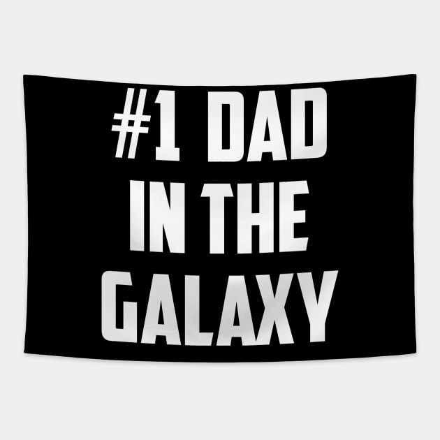 #1 Dad In the Galaxy (Number One Dad) White Tapestry by sezinun