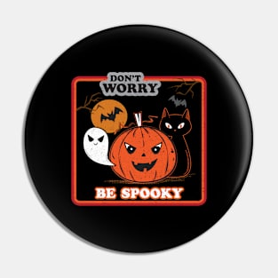 Don't Worry Be Spooky Pin