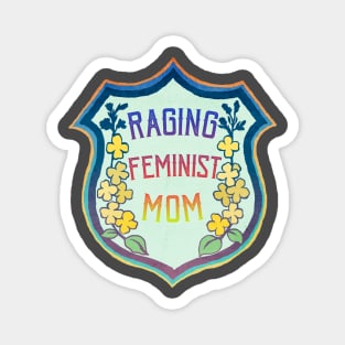 Raging Feminist Mom Magnet