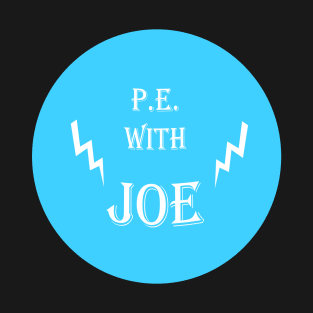 PE with Joe T-Shirt