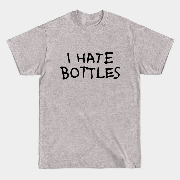 Discover I hate bottles - Futurama - T-Shirt