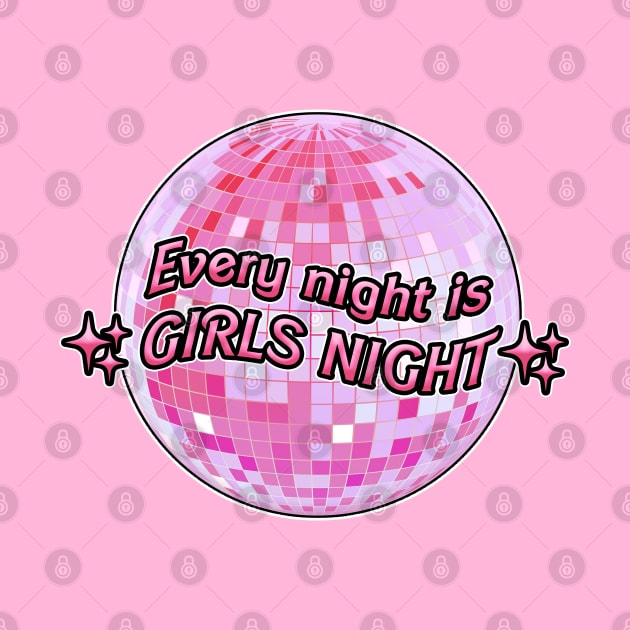Every Night Is Girls Night by RoserinArt