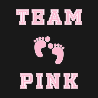 Team Pink Girl Mom Baby Shower Gender Reveal Party Cute Funny Gift T-Shirt