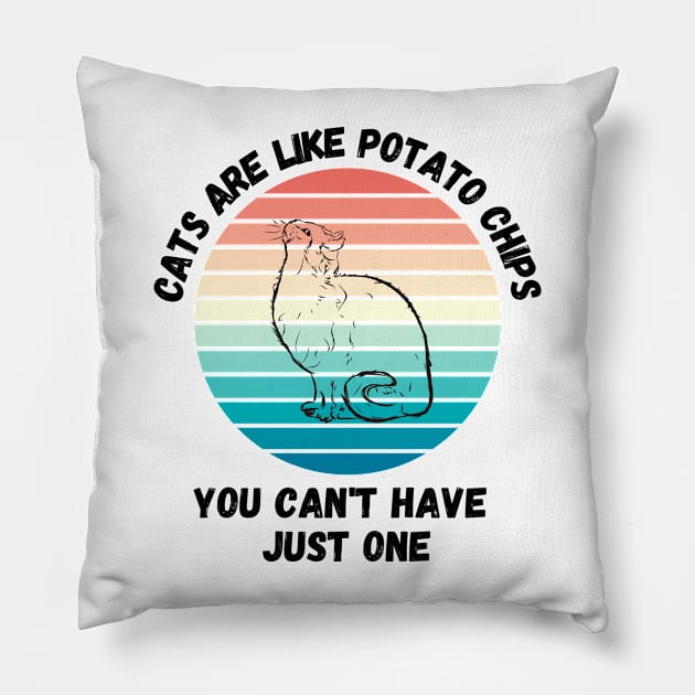 Cats Are Like Potato Chips You Cant Have Just One Pillow by LetsGetInspired