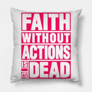 James 2:26 Faith Without Actions is Dead Pillow