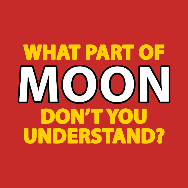 What part of moon don't you understand by AsKartongs