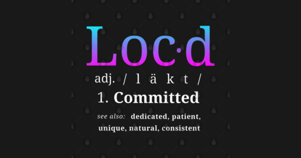 Womens THE ORIGINAL Loc'd definition loc lifestyle ...