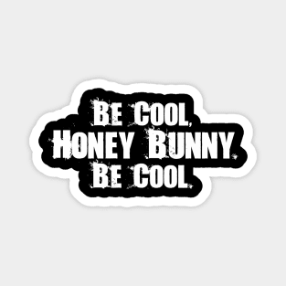 Be Cool Honey Bunny Magnet