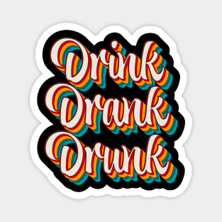 Drink Drank Drunk Magnet