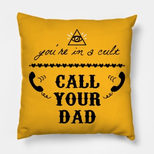 You're in a Cult Pillow