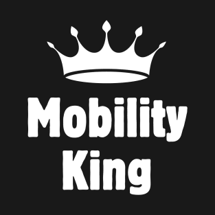 Mobility King T-Shirt