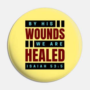 By His Wounds We Are Healed | Christian Pin