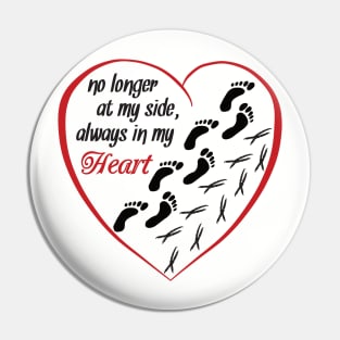 No Longer At My Side, Always In My Heart Pin