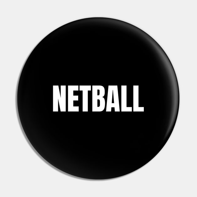 Netball Word - Simple Bold Text Pin by SpHu24