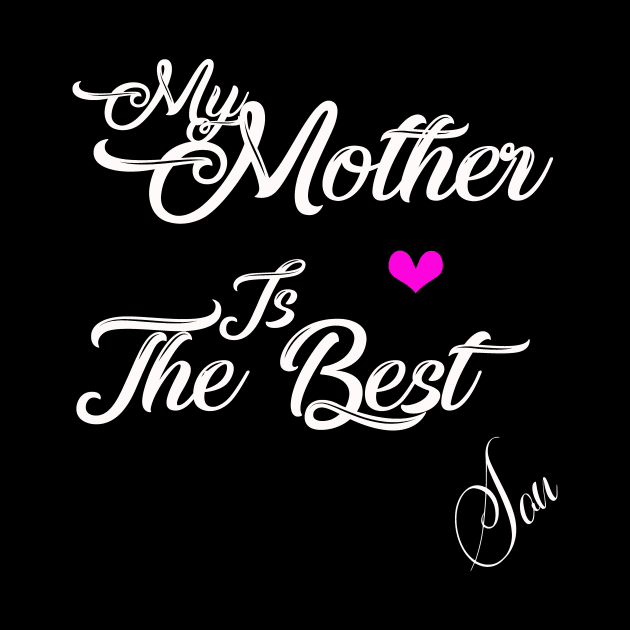 my mother is the best by MAU_Design