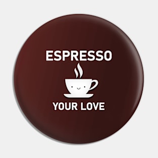 "Espresso Your Love" Design Pin