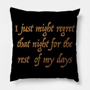 Regret that night Pillow