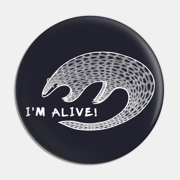 Pangolin - I'm Alive! - meaningful animal design Pin by Green Paladin