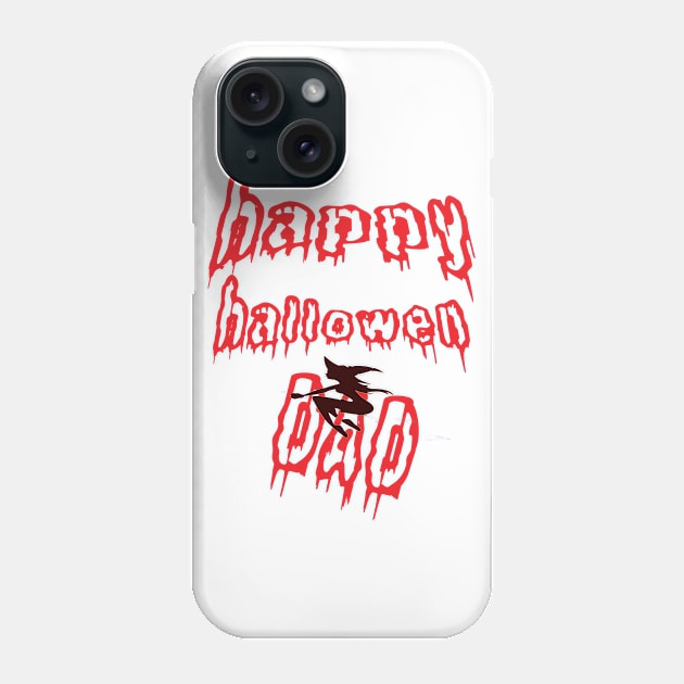 HAPPY HALLOWEN DAD Phone Case by khadkabanc