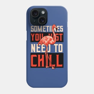 Flamingo - Chill Saying Font Phone Case