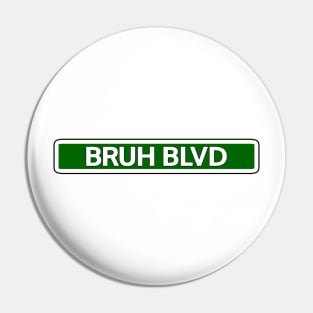 Bruh Blvd Street Sign Pin