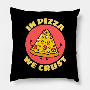 In Pizza We Crust | Cute Pizza Pun Pillow