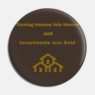 Turning Houses into Homes and Investments into Gold Real Estate Investing Pin