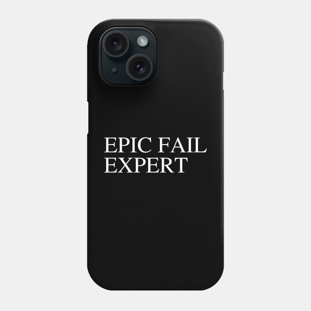 EPIC FAIL EXPERT Phone Case by Sanu Designs