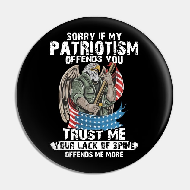 If Patriotism Offends You Trust Me Your Lack Of Spine Offend Me More Pin by Phylis Lynn Spencer