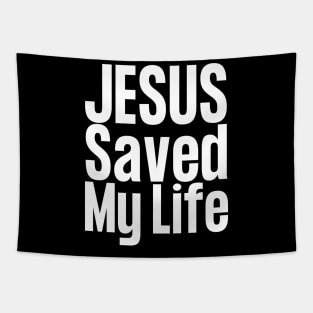 Jesus Saved My Life Tapestry